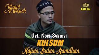 KULSUM - 3 || Ust. Noer Syamsi || Masjid Al-Wasi'ah