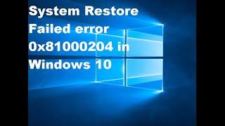 FIX - System Restore Failed error 0x81000204 in Windows 10