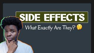 What Exactly Are SIDE EFFECTS? And Why Do They Matter? Simplified with examples