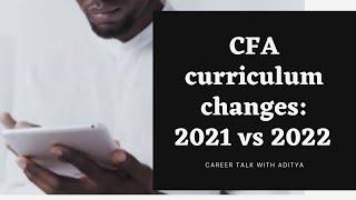 CFA curriculum changes 2021 vs 2022 | level 1,2 & 3 LOS Updates | Program offered by CFA Institute