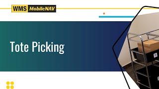 WMS MobileNAV features  -Tote picking