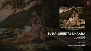 Tu Hai Sheetal Dhaara | Adipurush | Prabhas | Sonu,Shreyal