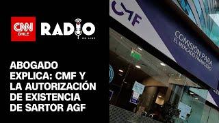 Abogado analiza: ¿Por qué la CMF revocó la autorización de existencia de Sartor AGF?