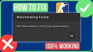 CS2 VAC Was Unable to Verify Your Game Session Fix (2024) Troubleshooting Guide