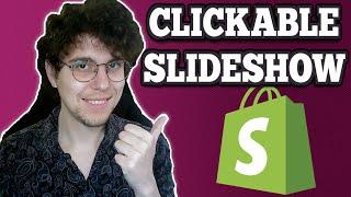 How To Make Slideshow Clickable Shopify Dawn Theme