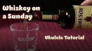 Whiskey On A Sunday - The Chords & Melody - Ukulele Tutorial with Play-along - Beginner Friendly