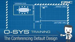 Q-SYS Training Level 1: Conference Room Default Design