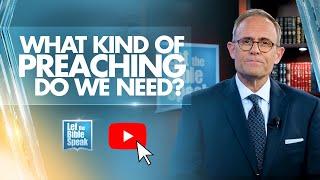 What Kind Of Preaching Do We Need? - LTBSTV