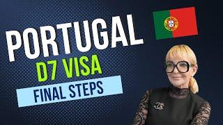 Final steps in Portugal D7 Visa application