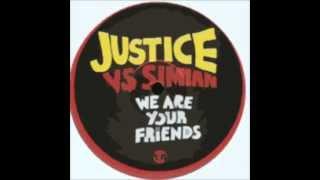 Justice VS Simian - We Are Your Friends