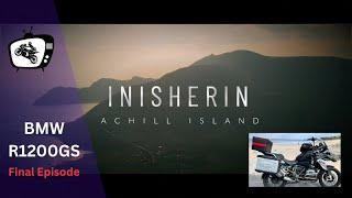 Inisherin | Achill Island. Come and explore on the back of my BMW R1200GS. THE FINALÉ!!!