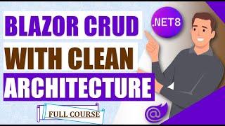 Completely master .NET 8 Blazor CRUD operations, MediatR and CQRS with Clean Architecture 