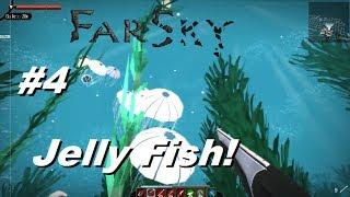 FarSky Part 4 - Jelly Fish!