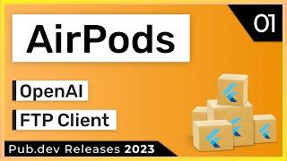 Flutter AirPods, OpenAI & Co. - 01 - PUB.DEV RELEASES 2023