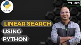 Linear Search using Python | Python Tutorial for Beginners 68