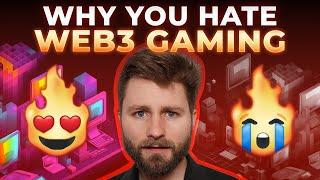 Why you hate web3 gaming