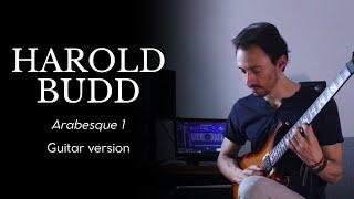 HAROLD BUDD - Arabesque 1 - Guitar version