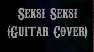 Seksi Seksi - Kamikazee (Guitar Cover With Lyrics & Chords)