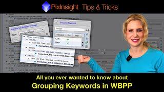 All About Pixinsight WBPP Grouping Keywords