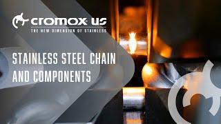 cromox US, Inc. - STAINLESS STEEL CHAIN AND COMPONENTS