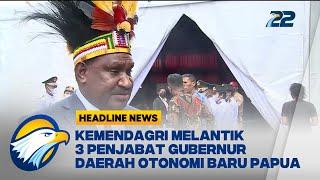 Kemendagri Lantik 3 Penjabat Gubernur Daerah Otonomi Baru Papua