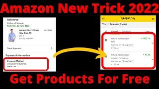 Amazon New Refund Trick 2022  | Get Amazon Products For Free With Proof  | Amazon New Trick |