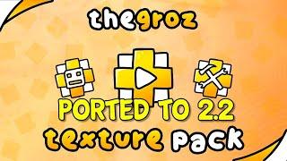 TheGrozGD Texture Pack (Ported to 2.2) Request #37