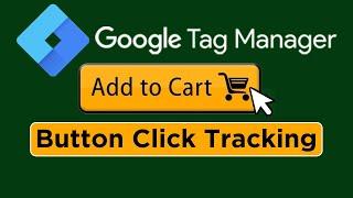 Add to Cart Button Click Tracking in Google Tag Manager