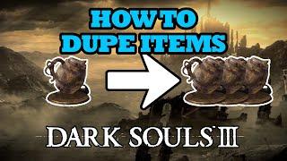 How To DUPE Items 【Dark Souls 3】