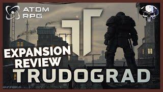 ATOM RPG: Trudograd - Expansion Review