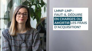 LMNP: Faut-il déduire en charges ou amortir vos frais d'acquisition ? 