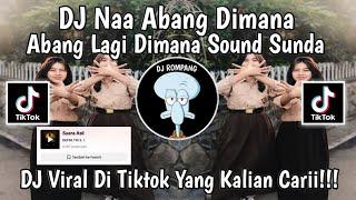 DJ NAA ABANG DIMANA ABANG JUJUR SAJA || DJ ABANG LAGI DIMANA SOUND SUNDA VIRAL DI TIKTOK TERBARU2024