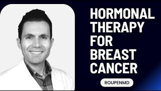 BREAST CANCER Hormonal Therapy: Uses and Side Effects Explained