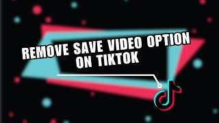 ️ INSIGHTS: How to Remove Save Video Option on TikTok | Solution