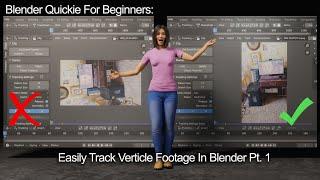 Blender Quickie For Beginners: Easily Track Verticle Footage in Blender Pt. 1