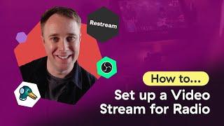 How to Set up a Video Stream for Radio | Restream, StreamYard, OBS