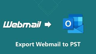 How to Export Webmail to PST File | Updated 2024