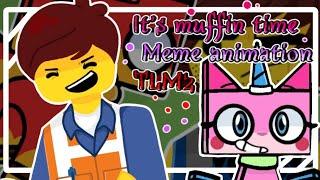 It's Muffin Time | Animation meme | The Lego Movie