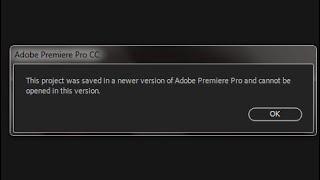 This project was saved in a newer version of Adobe Premiere Pro and cannot be opened in this version