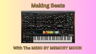 MAKING BEATS WITH THE  ME80 BY MEMORY MOON 