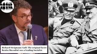 Richard Steigmann-Gall: The original facist Benito Mussolini was a leading Socialist