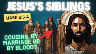 Examining Jesus's Brothers And Sisters