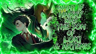 What if Harry Potter Was the Son of Loki and Artemis? | EP 1