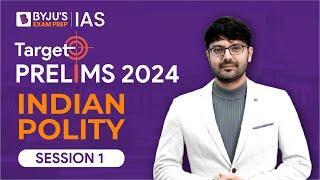 Target Prelims 2024: Indian Polity - I | UPSC Current Affairs Crash Course | BYJU’S IAS