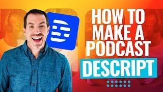 How To Start A Podcast With Descript (The Ultimate Beginner's Guide!)