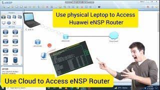 How to Connect local PC to Access eNSP Devices using Cloud | How to use eNSP Cloud, telnet  Router