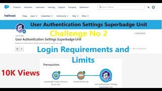Login Requirements and Limits|| Challenge No 2|| User Authentication Settings Superbadge Unit