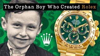 The Orphan Boy Who Created Rolex