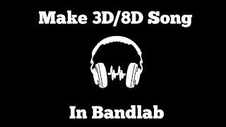 Make 3D/8D Songs | Step by Step | For Beginners