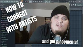 HOW TO GET PLACEMENTS + CONNECT WITH ARTISTS (producer tips)